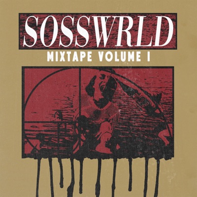 SOSSWRLD: The Mixtape Volume 1