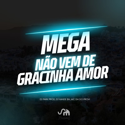 Mega Não Vem de Gracinha Amor - Single