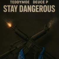 Stay dangerous (feat. Deuce p) - Single - TEDDY MOE