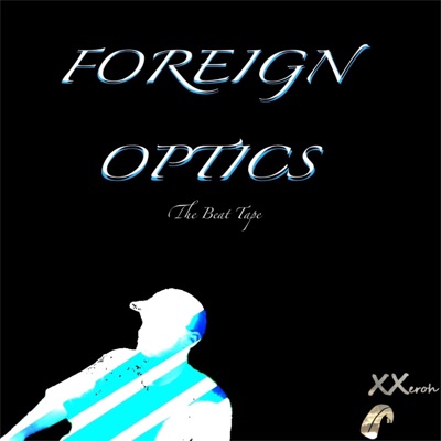 Foreign Optics (The Beat Tape)