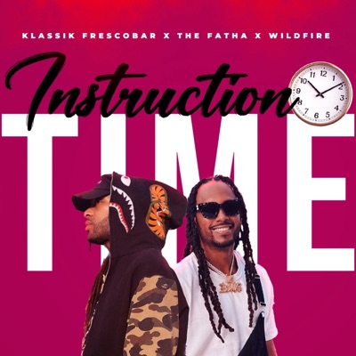 Instruction Time (feat. Klassik Frescobar, DJ Taffy & WiLDXFiRE) - Single