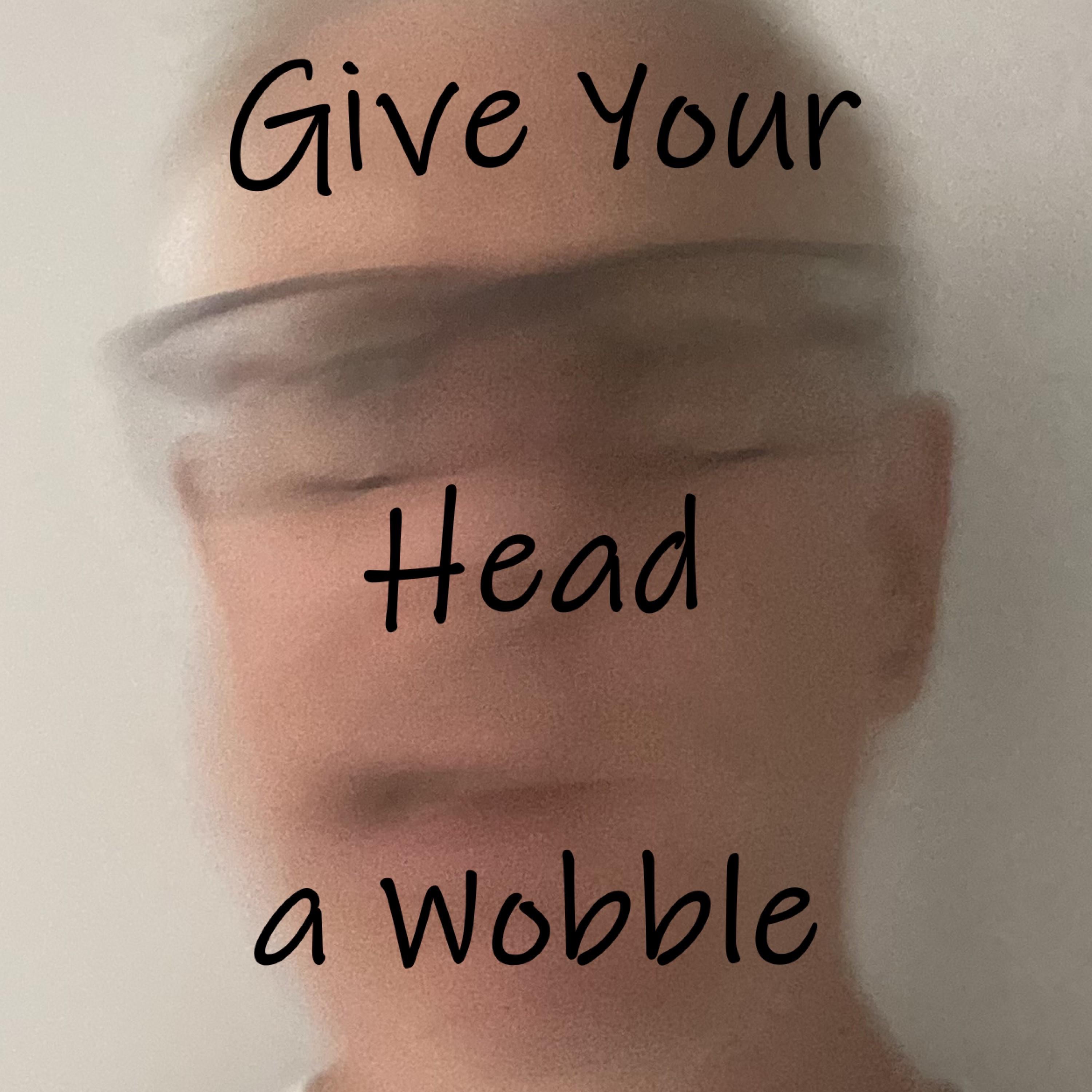 Give Your Head a Wobble - Single