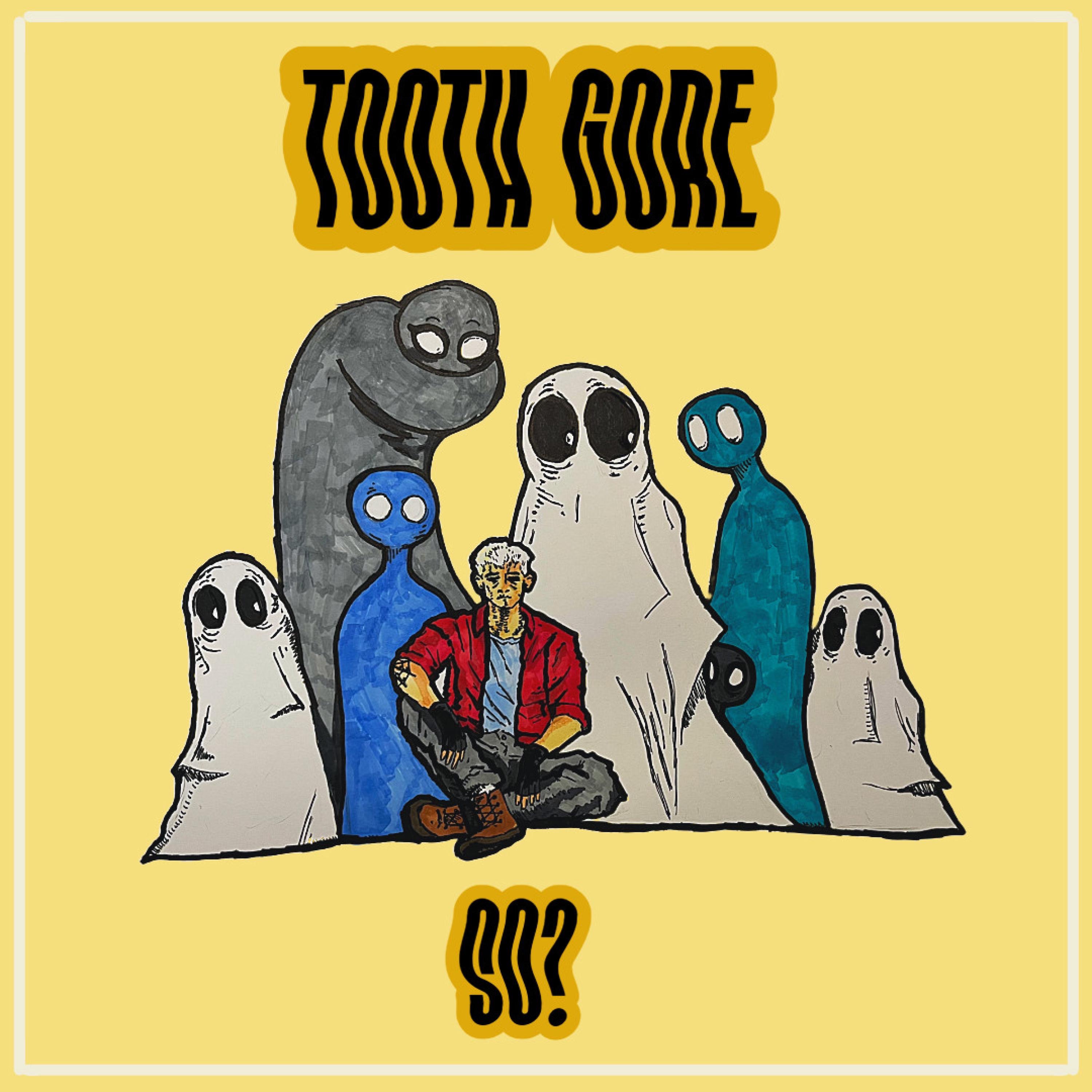 Tooth Gore - SO single