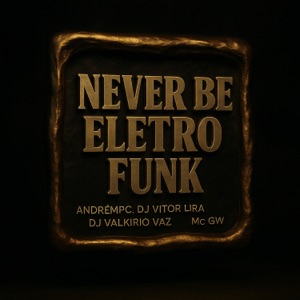 Never Be Eletrofunk