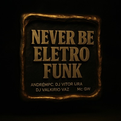Never Be Eletrofunk - Single