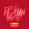 Stop Playing With Me (feat. DJ Panic & Goblinz) - Single