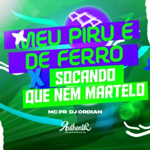 Meu Piru É de Ferro X Socando Que Nem Martelo
