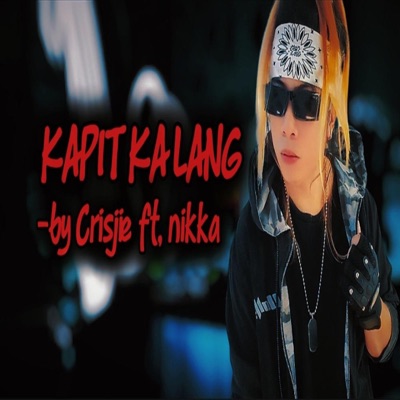 Kapit ka lang (feat. Crisjie & Nikka) - Single