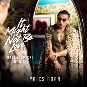 It Might Not Be Love (feat. Trackademicks, Lateef The Truthspeaker & Joyo Velarde) [Trackademicks Remix]