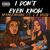 I Don't Even Know - Single - Spence Is Hard