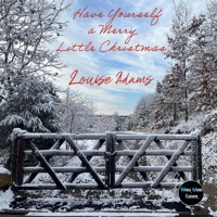 Have Yourself a Merry Little Christmas (feat. E J Ouellette) - Single - Louise Adams