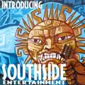   - Southside Entertainment