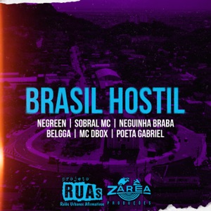 Brasil Hostil (feat. NeGreen, Sobral MC, Neguinha Braba, Belgga, Poeta Gabriel & Mc Dbox)