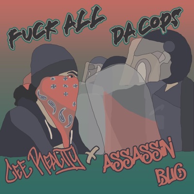 Fuck All Da Cops (Assassin Bug Remix) - Single