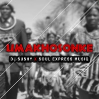 Umakhosonke - Single - Dj Sushy & Soul Express Musiq