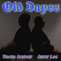 Old Dayss (feat. RiskyLoc) - Single - Young Raskas