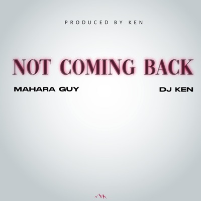 Not Coming Back (feat. DJ Ken) - Single