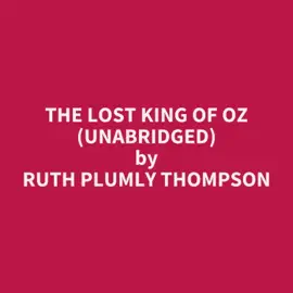 The Lost King of Oz (Unabridged)