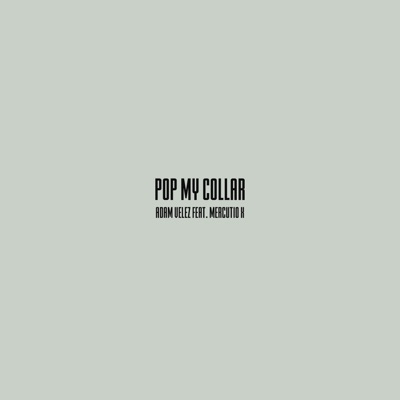 Pop My Collar (feat. Mercutio X) - Single