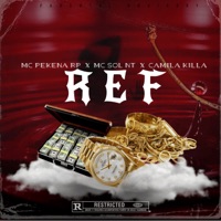 Ref (feat. MC PEKENA RP & Camila killa) - Single - MC Sol NT