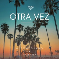 Otra Vez - Single - Fabara & Alex Medrano