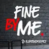 Fine By Me