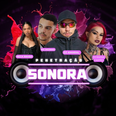 Penetração Sonora (feat. Dj Amaral, Solta A Putaria Porra!) - Single
