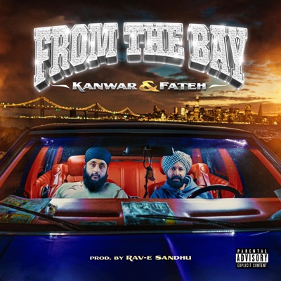 From The Bay (feat. Rav-E Sandhu) - Single