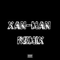 Xan-Man (REMIX) - Single - Genie
