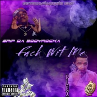 F**k Wit Me (feat. Plex) - Single - Grip (Da Bodyrocka)