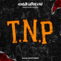 T.N.P - Single - Monsta Luther King