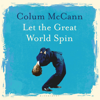 Let The Great World Spin - Colum McCann