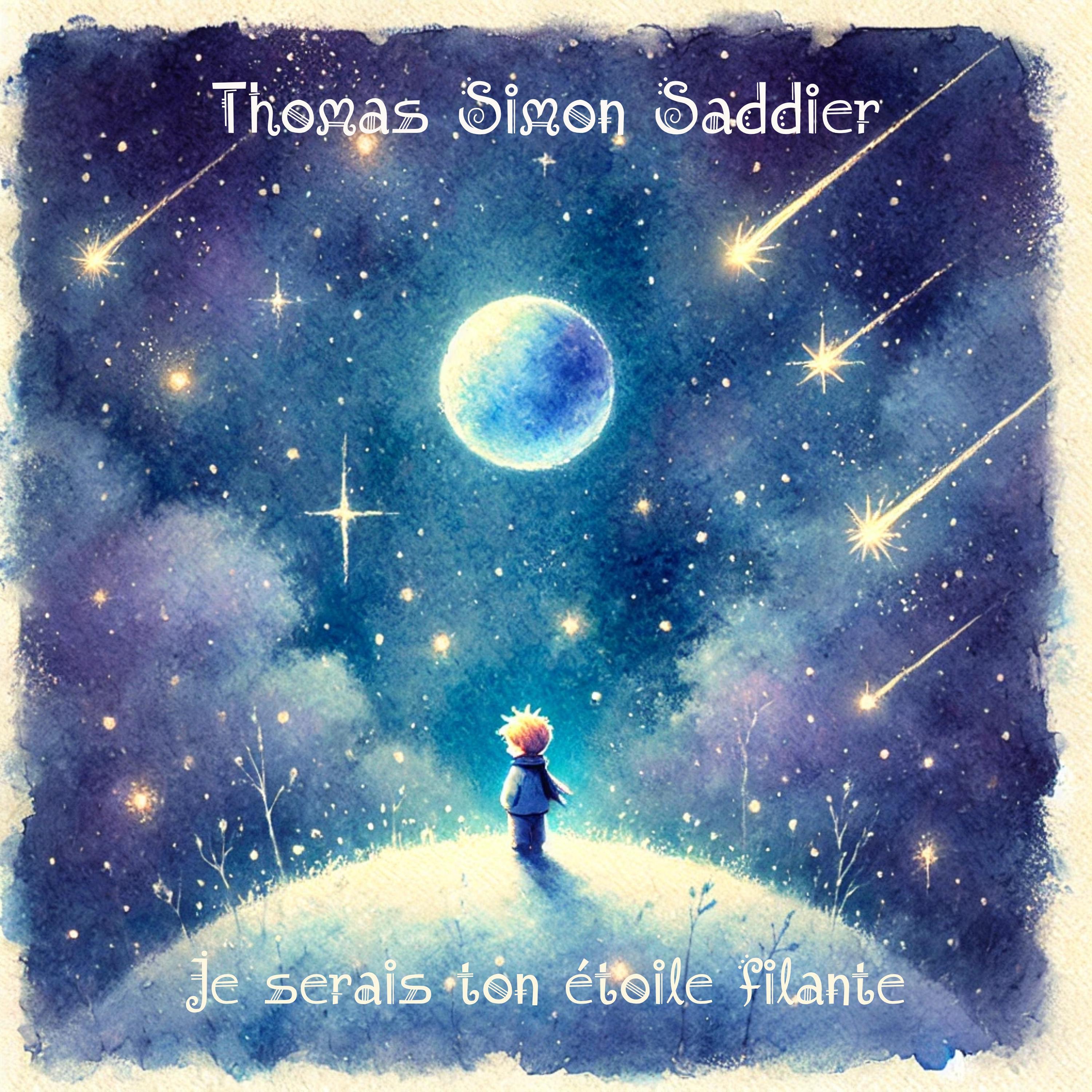 Thomas Simon Saddier - Je serais ton étoile filante