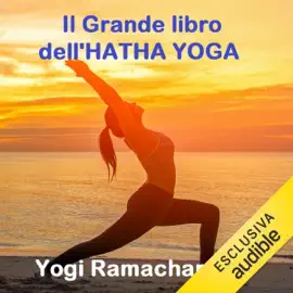 Il Grande libro dell'Hatha Yoga