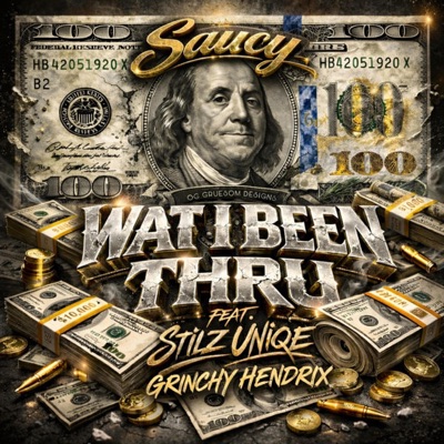 WAT I BEEN THRU (feat. Grinchy Hendrix & Stilz Uniqe) - Single