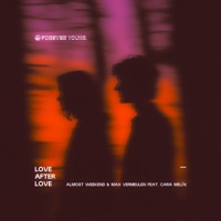 Love After Love - Single - Almost Weekend, Max Vermeulen & Cara Melín