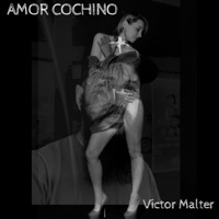 Amor Cochino - Single - Víctor Malter