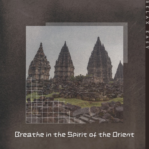 Breathe in the Spirit of the Orient