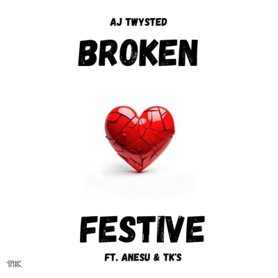 Broken festive (feat. AJ TWYSTED & TK) - Single