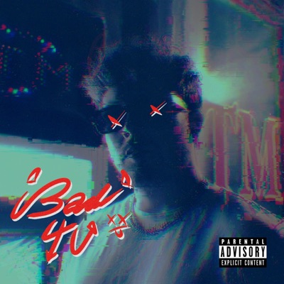 Bad 4 U (feat. LuhZano) - Single
