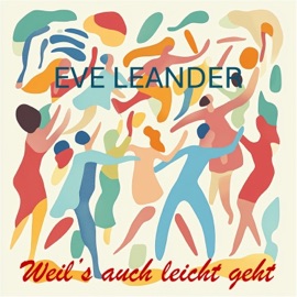 Ich lehn' mich ins Leben Eve Leander