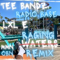 Raging Waters (feat. Lxl E & Radio Base) - Single - TEE Bandz