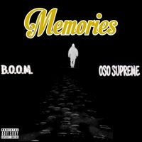 Memories (feat. Oso Supreme) - Single - B.O.O.M.
