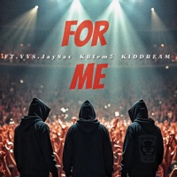 For Me (feat. Kbfrm3 & K1DDREAM) - Single - VVS.Jay$av