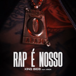 O Rap é Nosso King Bigs & KROA