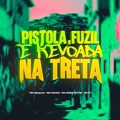 Pistola, Fuzil e Revoada na Treta - Single