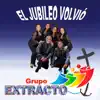 Grupo Extracto - El Jubileo Volvió
