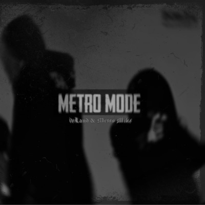 METRO MODE (feat. Metro Mike) - Single