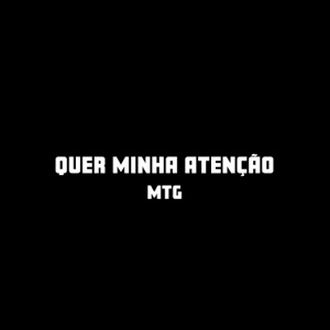 Quer Minha Atenção (Remix MTG)