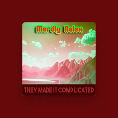 Listen to Merdly Relax, watch music videos, read bio, see tour dates & more!